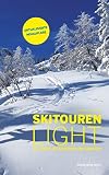 Skitouren light: 100 Touren für Einsteiger und Genießer