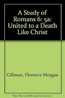 A Study of Romans 6:5A: United to a Death Like Christ's 0773499466 Book Cover