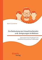 Zur Bedeutung Von Umweltmerkmalen Und -Aneignungen Im Wohnen. Konstruktion Eines Fragebogens Zum Wohlfuhlen/Zuhausefuhlen in Wohnungen 3959353464 Book Cover