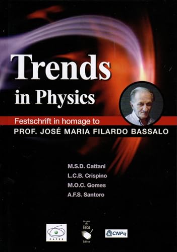 Trends in Physics: Festschrift in homage to Prof. José Maria Filardo Bassalo:
