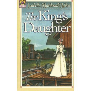 The King's Daughter (The Alden Collection) 088419308X Book Cover