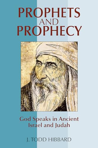 Prophets and Prophecy: God Speaks in Ancient Israel and Judah