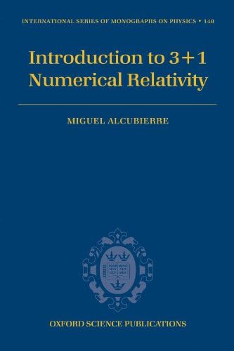 Introduction to 3+1 Numerical Relativity (International Series of Monographs on Physics Book 140)