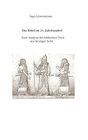 Die Bibel im 21. Jahrhundert: Eine Analyse biblischer Texte aus heutiger Sicht 3738610383 Book Cover