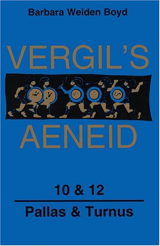 Vergil's Aeneid, 10 & 12: Pallas & Turnus (Latin Edition) (Bks. 10) (Latin and French Edition)