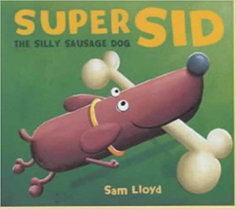 Super Sid The Silly Sausage Dog 1435127293 Book Cover