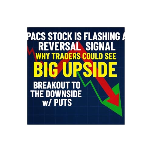 PACS Stock Is Flashing a Reversal Signal, Why Traders Could See BIG Upside After This Breakout to the downside with puts