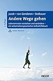 Andere Wege gehen: Lebensmuster verstehen und verändern - ein schematherapeutisches Selbsthilfebuch. Mit Online-Material