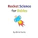 Rocket Science for Babies