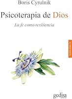 Psicoterapia de Dios: La fe como resiliencia