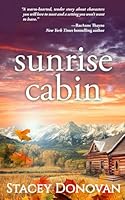 Sunrise Cabin: An Uplifting, Feel-Good Clean and Wholesome Romance 1951952111 Book Cover