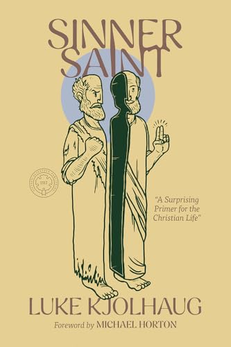 Sinner Saint: A Surprising Primer to the Christian Life
