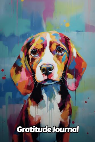 Oil Painted Dog Gratitude Journal: 52 Week Guide To Cultivate | Happier You in Just 5 Minutes a Day | Gift For People Who Love Beagles, Puppy and Pet Lovers | 6 x 9 Inches | 111 Pages