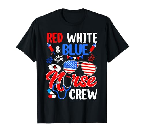 Red White Blue Nurse Crew Sunglasses 4th Of July T-Shirt
