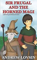 Sir Frugal and the Horned Magi 1999245709 Book Cover