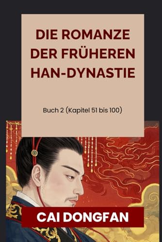 Die Romanze der Früheren Han-Dynastie: Buch 2 (Kapitel 51 bis 100)