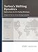 Turkey's Shifting Dynamics: Implications for U.S.-Turkey Relations (CSIS Reports)