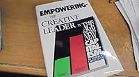 Empowering the Creative Leader in the Age of the New Capitalism 0874250927 Book Cover