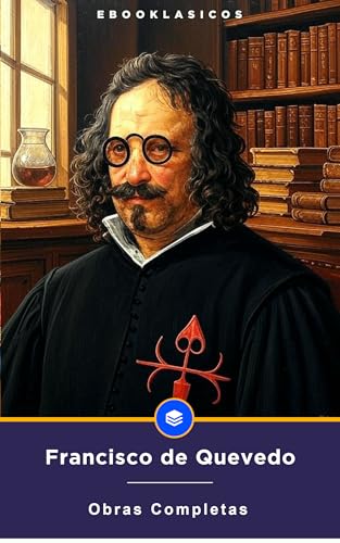 Obras Completas de Francisco de Quevedo (Spanish Edition)