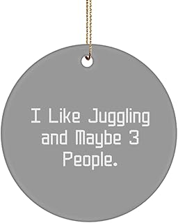 I Like Juggling and Maybe 3 People. Juggling Circle Ornament, Epic Juggling Gifts, for Friends