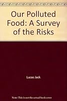 Our polluted food: A survey of the risks 0853142254 Book Cover