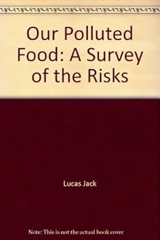 Our polluted food: A survey of the risks