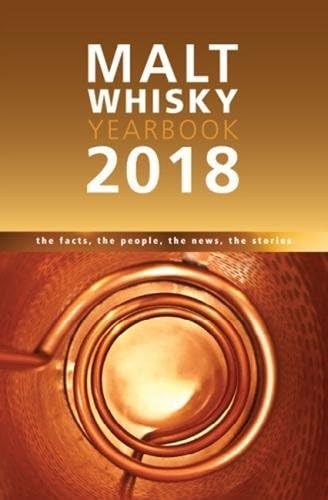Malt Whiskey Yearbook 2018: The Facts, the People, the News, the Stories Paperback โ Illustrated, January 1, 1749