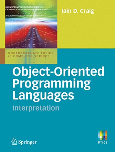 Object-Oriented Programming Languages: Interpretation (Pb) (Undergraduate Topics in Computer Science) view 2