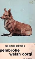 How to Raise & Train a Pembroke Welsh Corgi 0876663498 Book Cover