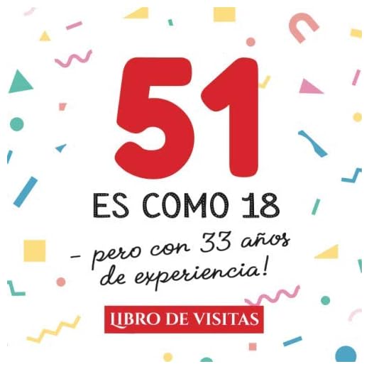 51 es como 18 - pero con 33 años de experiencia: Libro de Visitas para el 51 cumpleaños – Decoración y regalos originales para hombre y mujer - 51 ... para felicitaciones y fotos de los invitados