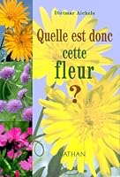 Quelle Est Donc Cette Fleur ? 2092604430 Book Cover