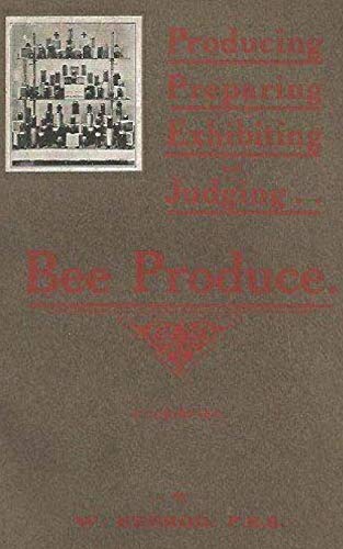 Producing, Preparing, Exhibiting, & Judging bee produce