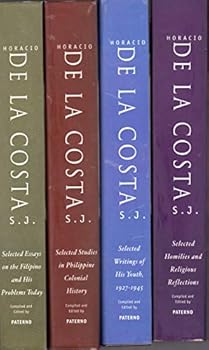 Hardcover Horatio de la Costa, S. J.: Selected Studies in Philippine Cultural History/ Selected Essays on the Filipino and His Problems Today/ Selected Writings of His Youth, 1927-1945/ Selected Homilies and Religious Reflections Book