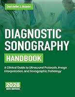 Diagnostic Sonography Handbook: A Clinical Guide to Ultrasound Protocols, Image Interpretation, and Sonographic Pathology B0HDZBDWCY Book Cover