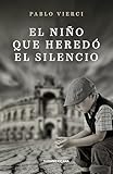 El niño que heredó el silencio (Spanish Edition)