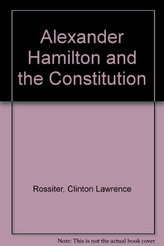 Alexander Hamilton and the Constitution B0006BLUHA Book Cover