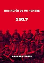 Iniciación de un hombre: 1917