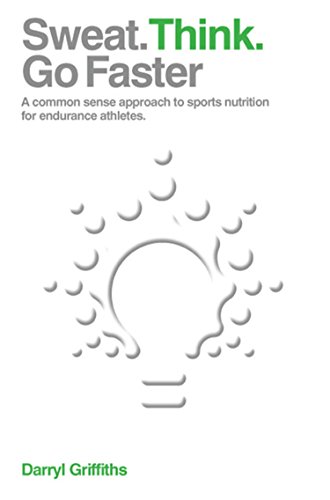 Sweat. Think. Go Faster: A common sense approach to sports