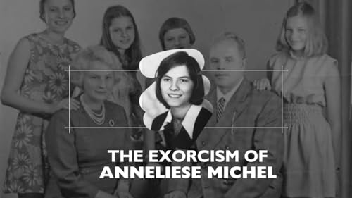 The Exorcism of Anneliese Michel