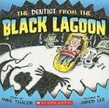 The Dentist From the Black Lagoon (Black Lagoon Adventures)