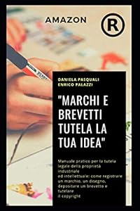 Vedi scheda su Amazon Marchi e brevetti. Tutela la tua idea: Manuale pratico per la tutela legale della proprietà industriale ed intellettuale: come registrare un marchio,... un brevetto e tutelare il copyright