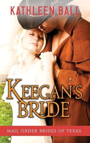 Keegan's Bride (Mail Order Brides of Texas)