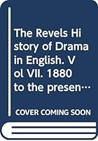 The Revels History of Drama in English. Vol VII. 1880 to the present Day 0064732479 Book Cover