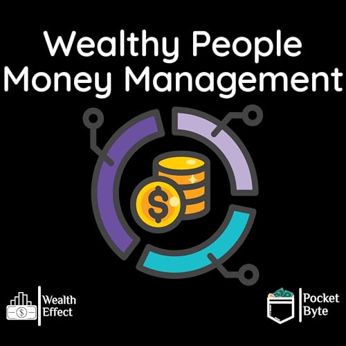 How Wealthy People Manage Their Money | Pocket Byte #39