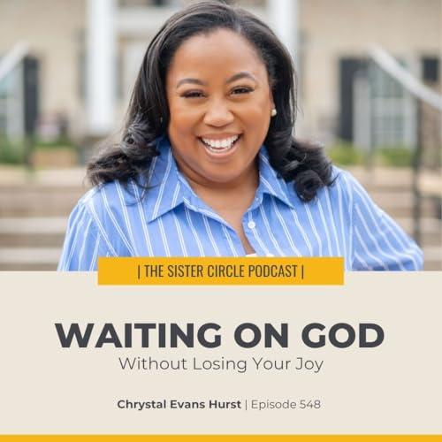 #548 – Waiting on God Without Losing Your Joy