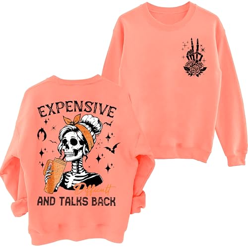Expensive And Talks Back Sweatshirt, Expensive Difficult And Talks Back Sweatshirt, For Women Men3