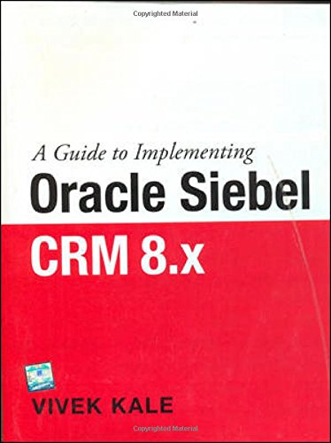 Amazon.in: Buy A Guide to Implementing Oracle Siebel Crm 8.X Book ...