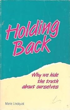 Paperback Holding Back : Why We Hide the Truth about Ourselves Book