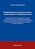 Richtlinienkonforme Organisationsstruktur vertikal integrierter Eisenbahnunternehmen: Ökonomische und konzernrechtliche Untersuchung der Umsetzung des ... AG (Studien zum Planungs- und Verkehrsrecht)
