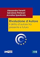 Rivoluzione D'Autore. Il Diritto D'Autore Tra Presente E Futuro 8898212879 Book Cover